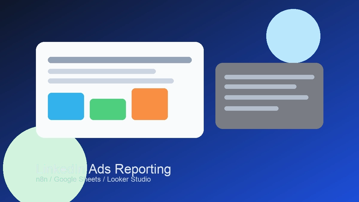 LinkedIn Ads automatisieren: Effizientes Reporting mit n8n, Google Sheets und Looker Studio